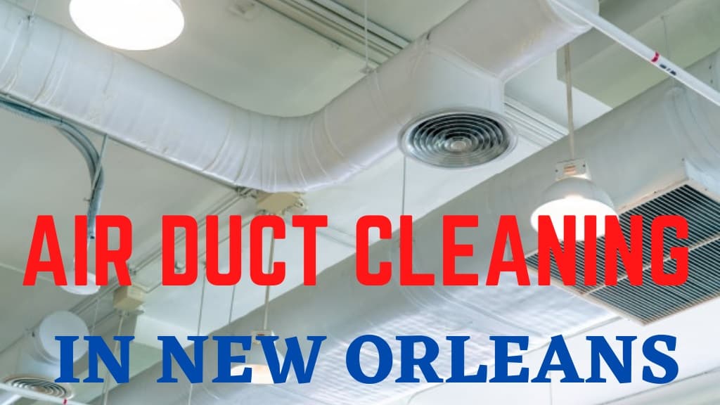 Best Air Duct Cleaning in New Orleans