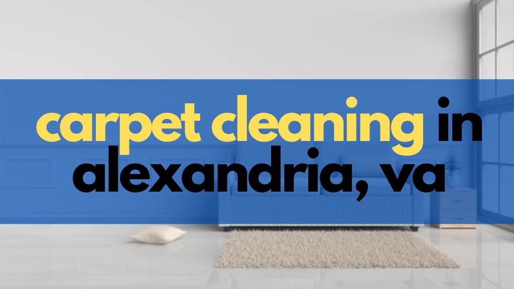 Best Carpet Cleaning in Alexandria, VA