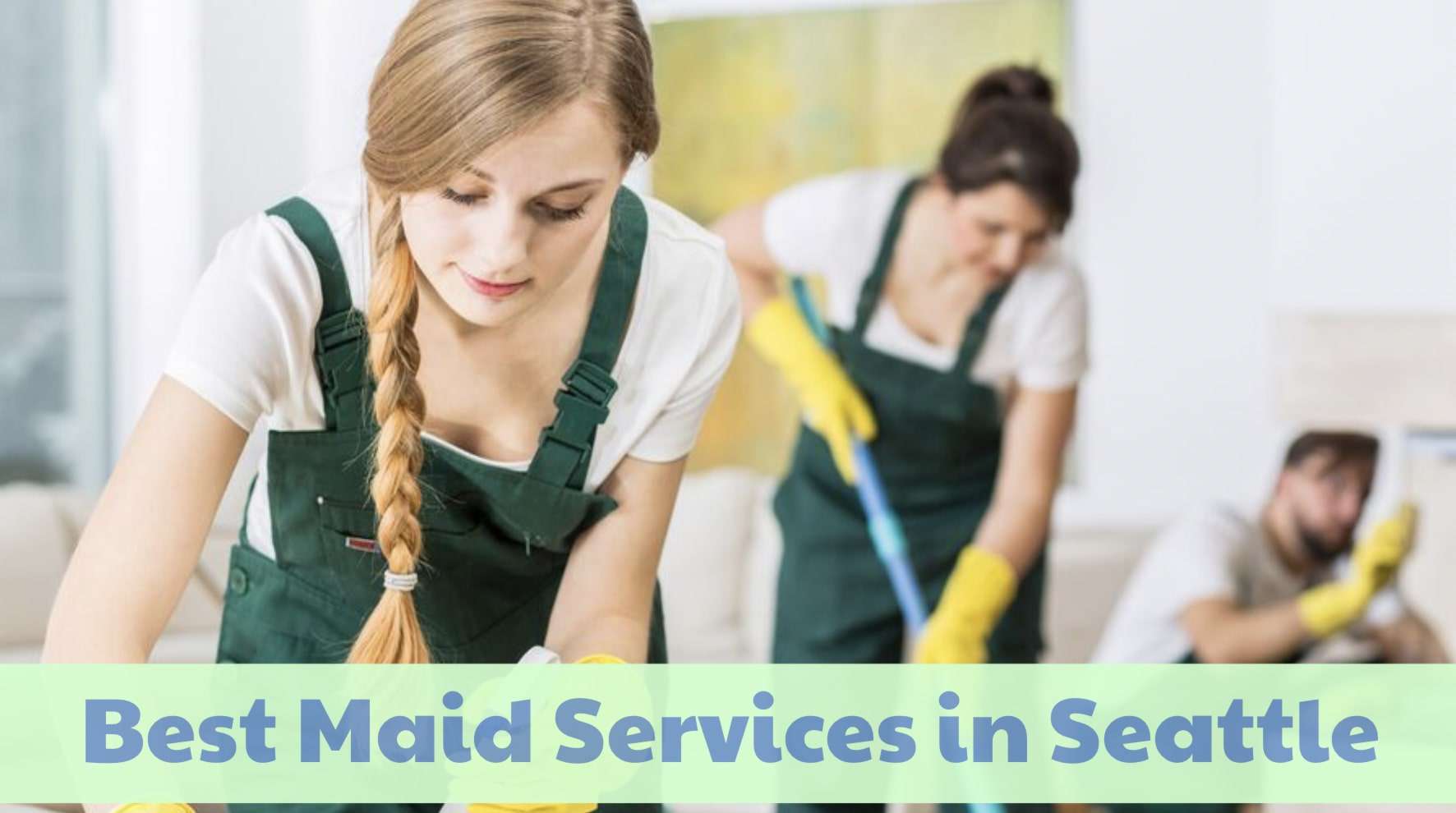 The 6 Best Options for Maid Service in Seattle [2022 ]