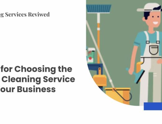 Tips for Choosing the Best Cleaning Service for Your Business