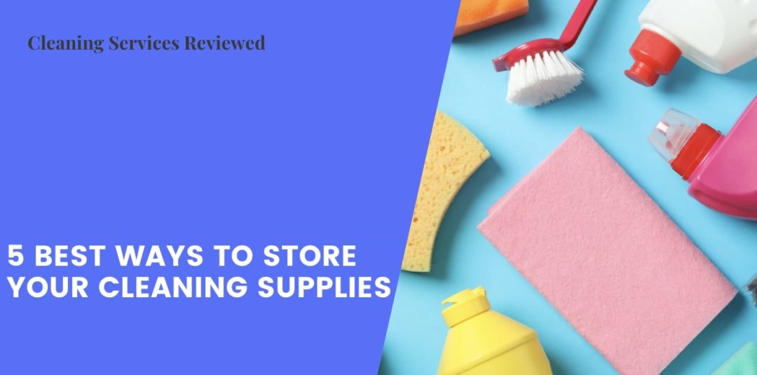 5 Best Ways to Store Your Cleaning Supplies