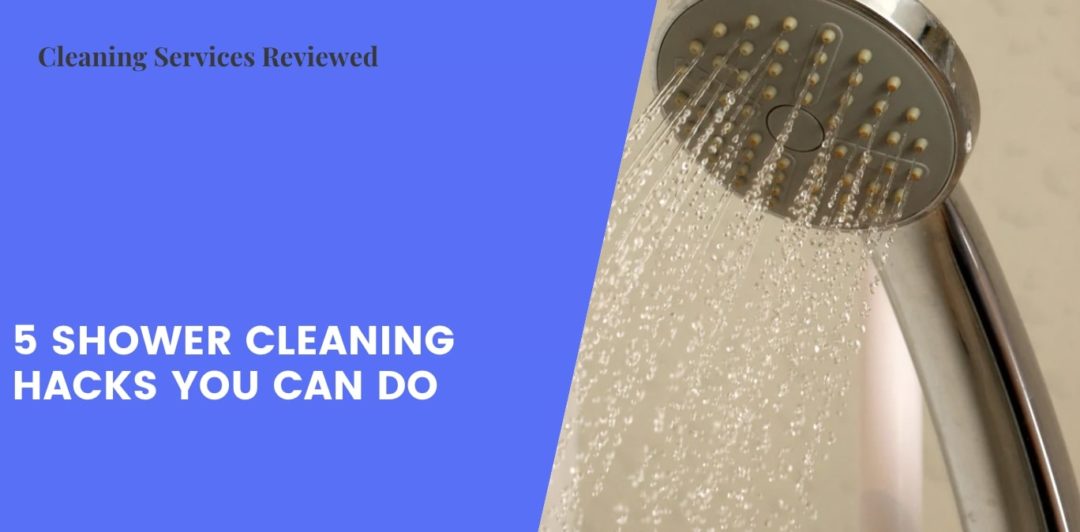 5 Shower Cleaning Hacks You Can Do