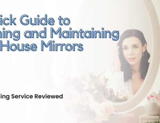 A Quick Guide to Cleaning and Maintaining Your House Mirrors