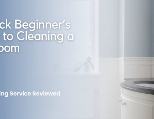 A Quick Beginner’s Guide to Cleaning a Bathroom